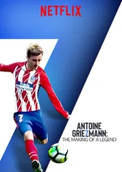 Antoine Griezmann: Làm nên một huyền thoại (Antoine Griezmann: Làm nên một huyền thoại) [2019]