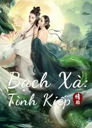 Bạch Xà: Tình Kiếp (Bạch Xà: Tình Kiếp) [2021]