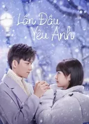 Lần Đầu Yêu Anh (Lần Đầu Yêu Anh) [2022]