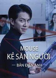 Mouse Kẻ Săn Người (bản điện ảnh) (Mouse Kẻ Săn Người (bản điện ảnh)) [2021]