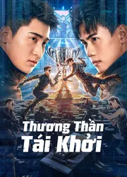 Thương Thần Tái Khởi (Thương Thần Tái Khởi) [2023]