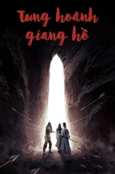 Tung Hoành Giang Hồ (Tung Hoành Giang Hồ) [2018]