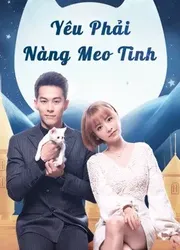 Yêu Phải Nàng Meo Tinh (Yêu Phải Nàng Meo Tinh) [2020]